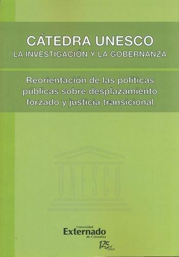 Catedra Unesco. La Investigacion Y La Gobernanza. Reorientacion De Las Politicas Publicas