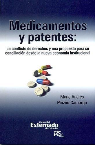 Medicamentos Y Patentes: Un Conflicto De Derechos Y Una Propuesta