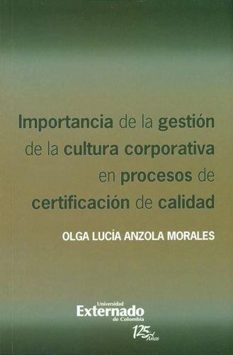 Importancia De La Gestion De La Cultura Corporativa En Procesos De Certificacion De Calidad