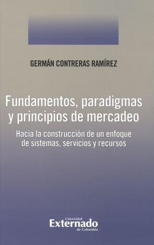 Fundamentos Paradigmas Y Principios De Mercadeo