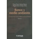 Banca Y Medio Ambiente I. Un Ejercicio De Responsabilidad Social Empresarial