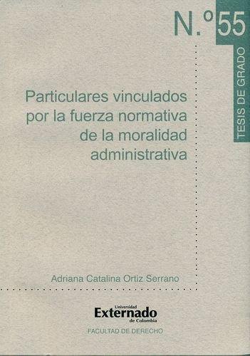 Particulares Vinculados Por La Fuerza Normativa De La Moralidad Administrativa