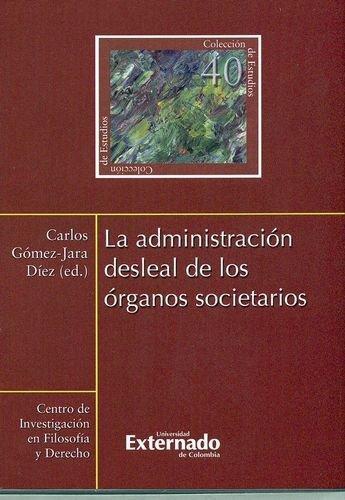 Administracion Desleal De Los Organos Societarios, La