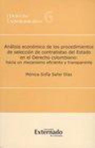 Analisis Economico De Los Procedimientos De Seleccion De Contratistas Del Estado En El Derecho Colombiano