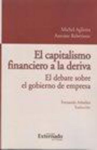 Capitalismo Financiero A La Deriva. El Debate Sobre El Gobierno De Empresa, El