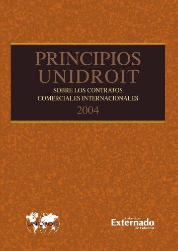 Principios Unidroit. Sobre Los Contratos Comerciales Internacionales 2004