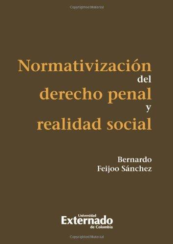 Normativizacion Del Derecho Penal Y Realidad Social