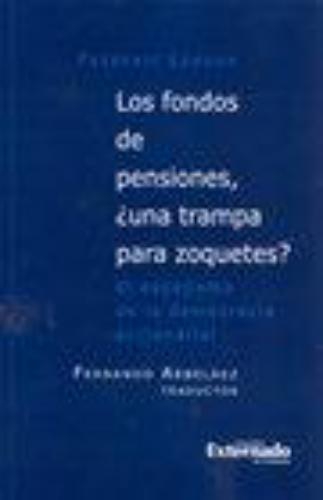 Fondos De Pensiones Una Trampa Para Zoquetes?, Los