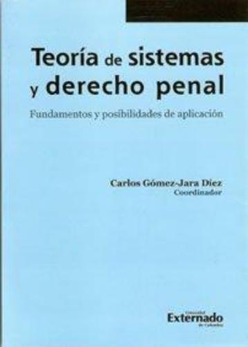 Teoria De Sistemas Y Derecho Penal Fundamentos Y Posibilidades De Aplicacion