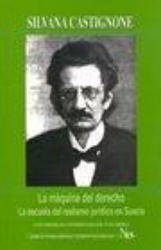 Maquina Del Derecho La Escuela Del Realismo Juridico En Suecia, La