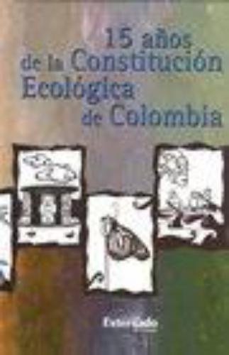 15 Años De La Constitucion Ecologica De Colombia