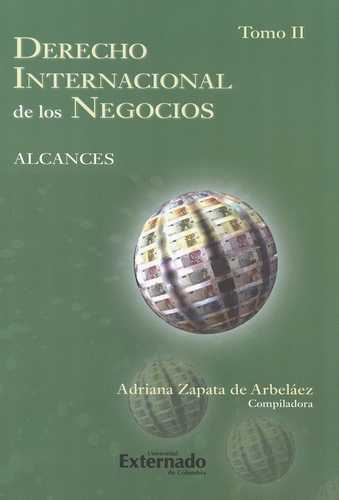 Derecho Internacional (Tomo Ii) De Los Negocios. Alcances