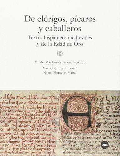 De Clerigos Picaros Y Caballeros. Textos Hispanicos Medievales Y De La Edad De Oro