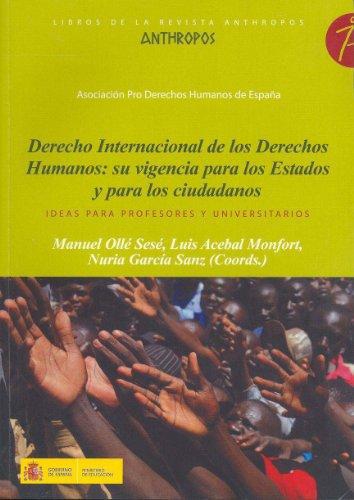 Derecho Internacional De Los Derechos Humanos: Su Vigencia Para Los Estados Y Para Los Ciudadanos