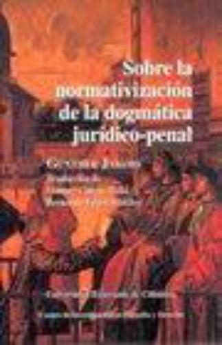 Sobre La Normativizacion De La Dogmatica Juridico Penal. Estudios No. 28