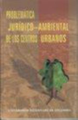 Problematica Juridico Ambiental De Los Centros Urbanos