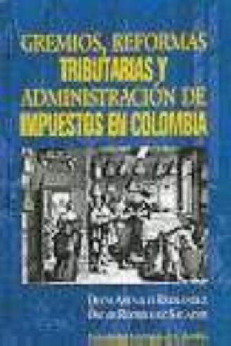 Gremios Reformas Tributarias Y Administracion De Impuestos En Colombia