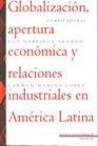 Globalizacion Apertura Economica Y Relaciones Industriales En America Latina