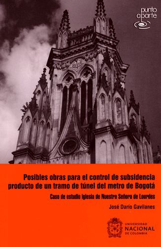 Posibles Obras Para El Control De Subsidencia Producto De Un Tramo De Tunel Del Metro De Bogota