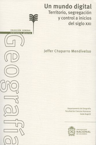 Un Mundo Digital. Territorio Segregacion Y Control A Inicios Del Siglo Xxi
