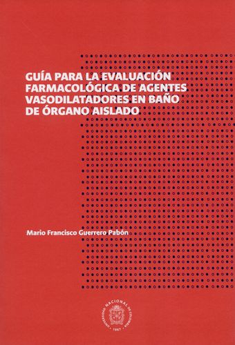 Guia Para La Evaluacion Farmacologica De Agentes Vasodilatadores En Baño De Organo Aislado