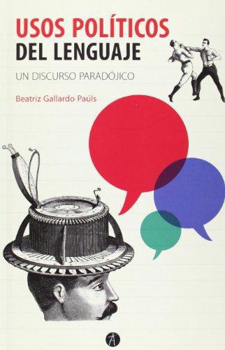 Usos Politicos Del Lenguaje. Un Discurso Paradojico