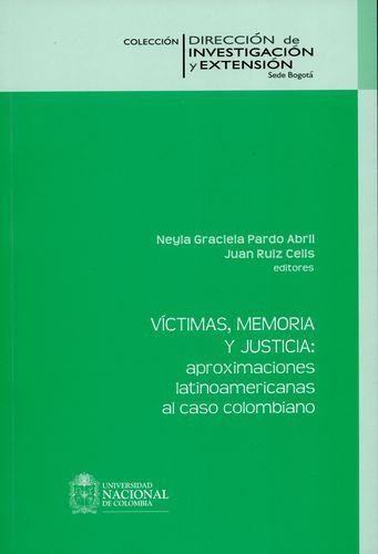 Victimas Memoria Y Justicia Aproximaciones Latinoamericanas Al Caso Colombiano