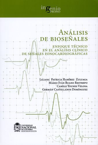 Analisis De Bioseñales Enfoque Tecnico En El Analisis Clinico De Señales Fonocardiograficas