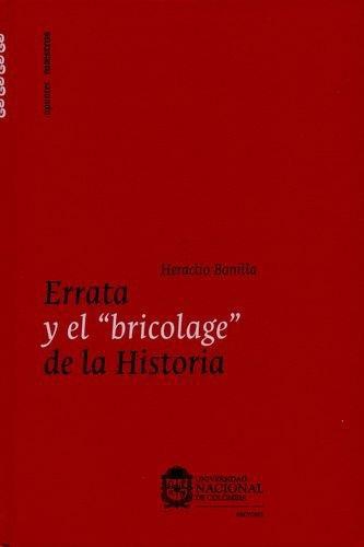 Errata Y El Bricolage De La Historia