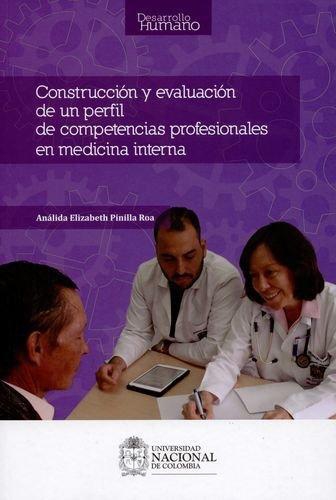 Construccion Y Evaluacion De Un Perfil De Competencias Profesionales En Medicina Interna