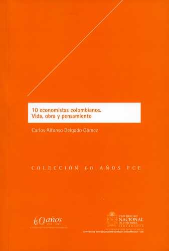 10 Economistas Colombianos Vida Obra Y Pensamiento