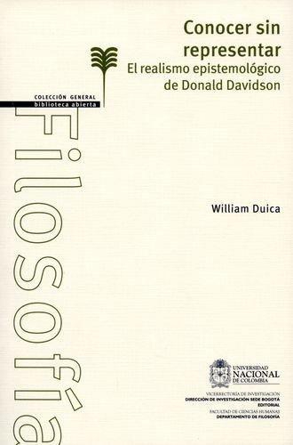 Conocer Sin Representar. El Realismo Epistemologico De Donald Davidson