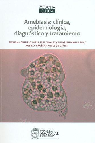 Amebiasis Clinica Epidemiologia Diagnostico Y Tratamiento
