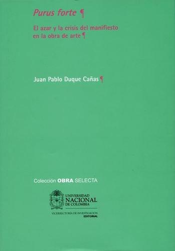 Purus Forte. El Azar Y La Crisis Del Manifiesto En La Obra De Arte