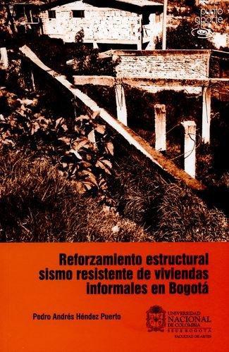 Reforzamiento Estructural Sismo Resistente De Viviendas Informales En Bogota