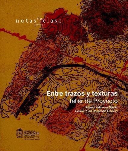 Entre Trazos Y Texturas. Taller De Proyecto. Notas De Clase 14