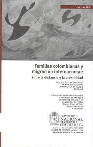 Familias Colombianas Y Migracion Internacional: Entre La Distancia Y La Proximidad
