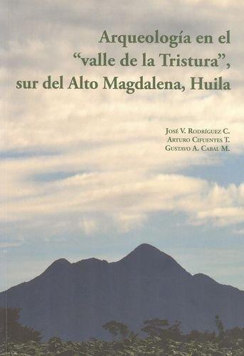 Arqueologia En El Valle De La Tristura Sur Del Alto Magdalena Huila