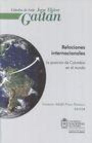 Relaciones Internacionales. La Posicion De Colombia En El Mundo