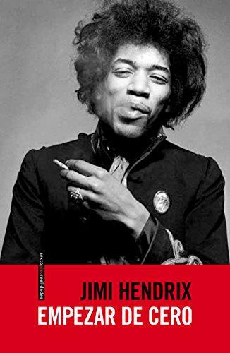 Jimi Hendrix. Empezar De Cero