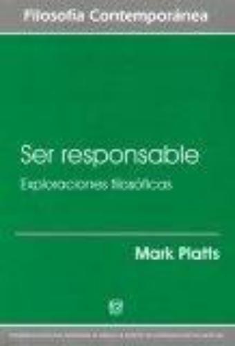 Ser Responsable. Exploraciones Filosoficas