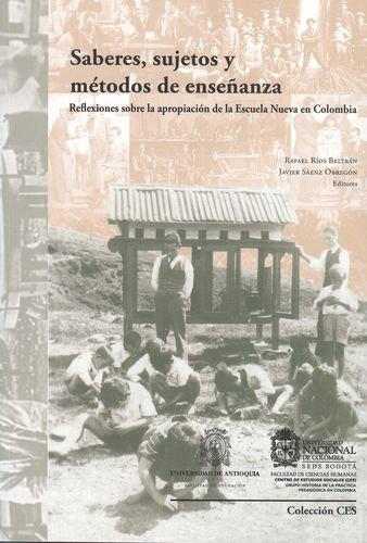 Saberes Sujetos Y Metodos De Enseñanza. Reflexiones Sobre La Apropiacion De La Escuela Nueva