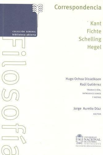 Correspondencia: Kant, Fichte, Schelling, Hegel