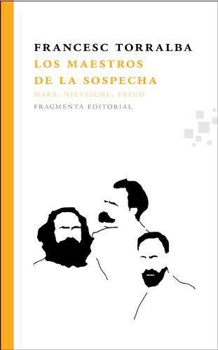 Maestros De La Sospecha Marx Nietzsche Freud, Los