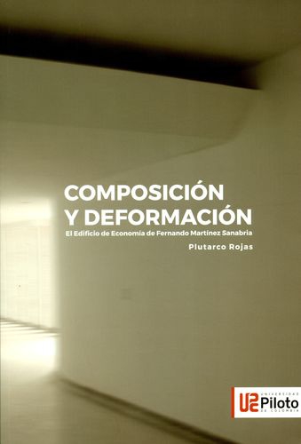 Composicion Y Deformacion. El Edificio De Economia De Fernando Martinez Sanabria