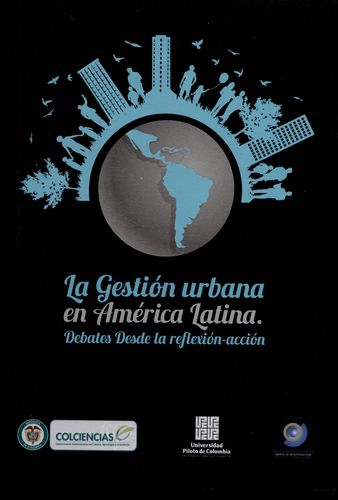 Gestion Urbana En America Latina Debates Desde La Reflexion-Accion, La