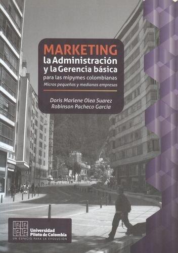 Marketing La Administracion Y La Gerencia Basica Para Las Mipymes Colombianas
