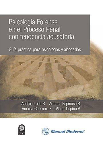 Psicologia Forense En El Proceso Penal Con Tendencia Acusatoria Guia Practica Para Psicologos Y Abogados