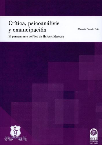 Critica Psicoanalisis Y Emancipacion El Pensamiento Politico De Herbert Marcuse