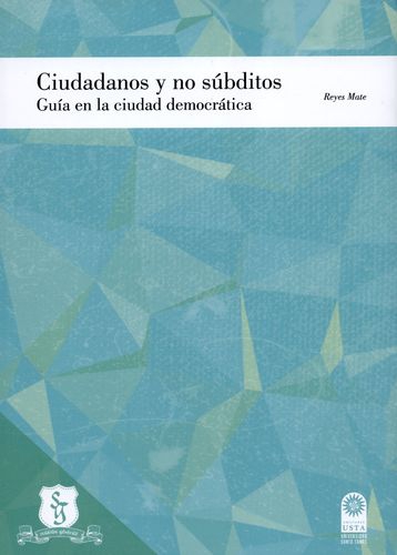 Ciudadanos Y No Subditos Guia En La Ciudad Democratica